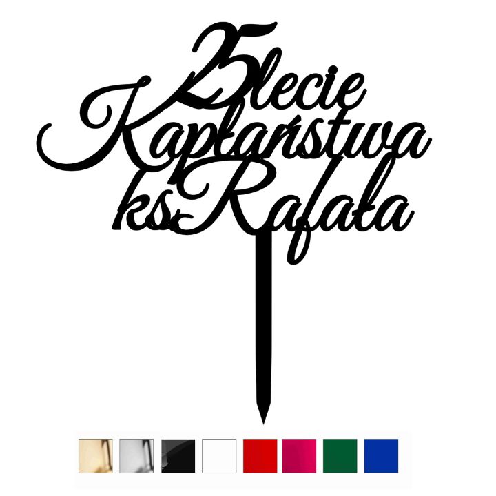 Topper na Rocznicę Kapłaństwa dowolną liczbą i imieniem / kolory