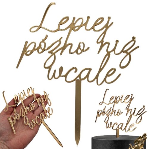 Topper ślubny na tort Lepiej późno niż wcale - plexi