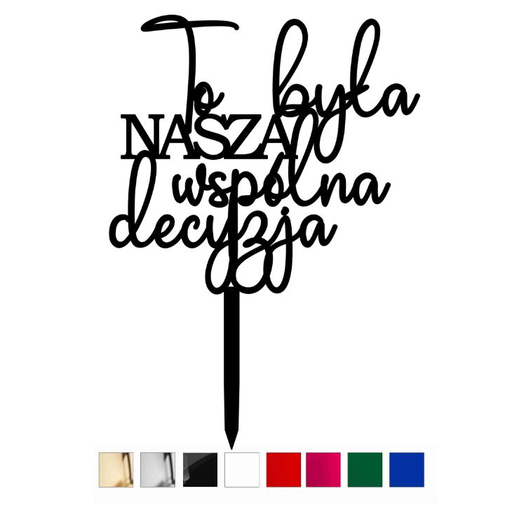 Topper ślubny na tort To była NASZA wspólna decyzja